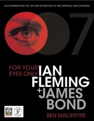 For Your Eyes Only: Ian Fleming and James Bond by Ben Macintyre