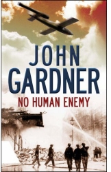 John Gardner's final novel, No Human Enemy