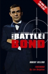 The Battle For Bond by Robert Sellers - Second Edition